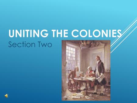 Uniting the Colonies Section Two.