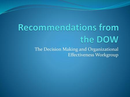 Recommendations from the DOW