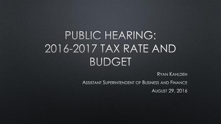 Public hearing: tax rate and budget