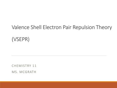 Valence Shell Electron Pair Repulsion Theory (VSEPR)