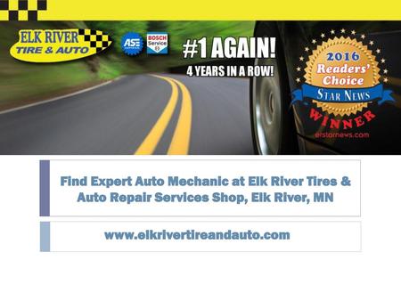 Find Expert Auto Mechanic at Elk River Tires & Auto Repair Services Shop, Elk River, MN www.elkrivertireandauto.com.