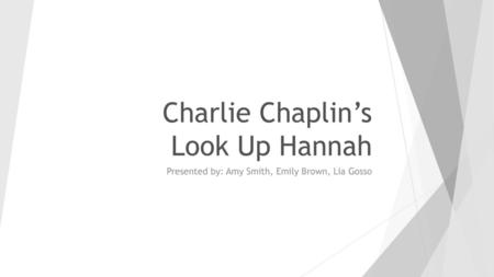 Charlie Chaplin’s Look Up Hannah