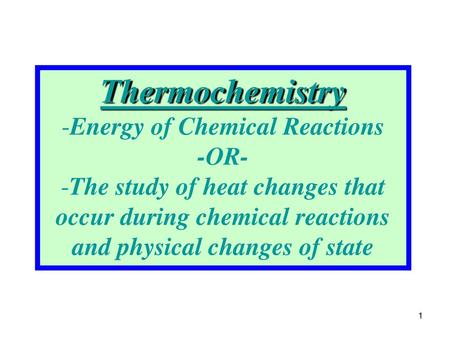 Energy of Chemical Reactions -OR-