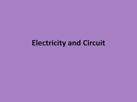 Electricity and Circuit