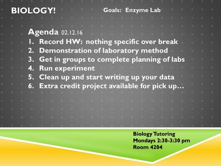 Biology! Agenda Record HW: nothing specific over break