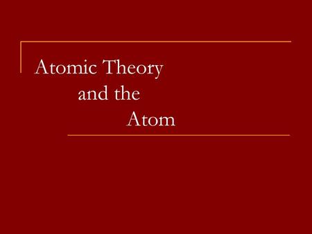 Atomic Theory and the Atom