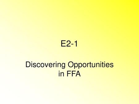 Discovering Opportunities in FFA