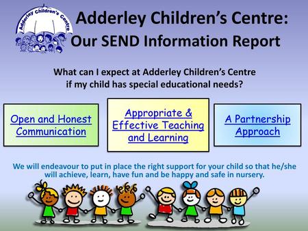 Adderley Children’s Centre: Our SEND Information Report