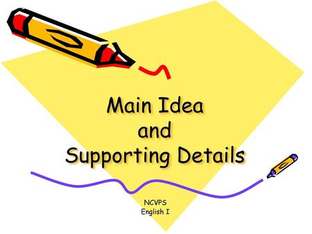 Main Idea and Supporting Details