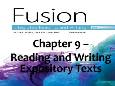 Chapter 9 – Reading and Writing Expository Texts
