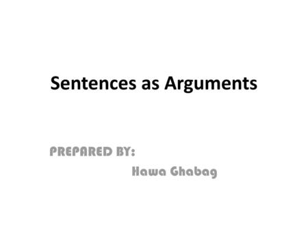 Sentences as Arguments