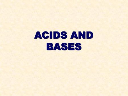 ACIDS AND BASES.