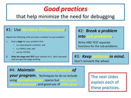 Good practices that help minimize the need for debugging