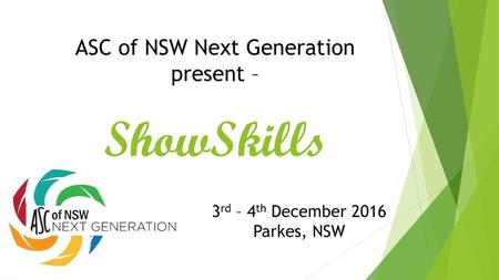 ASC of NSW Next Generation present – - ShowSkills
