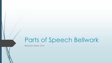 Parts of Speech Bellwork