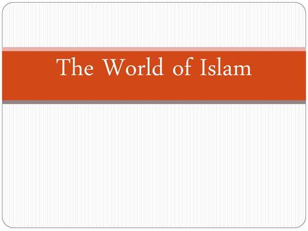 The World of Islam.