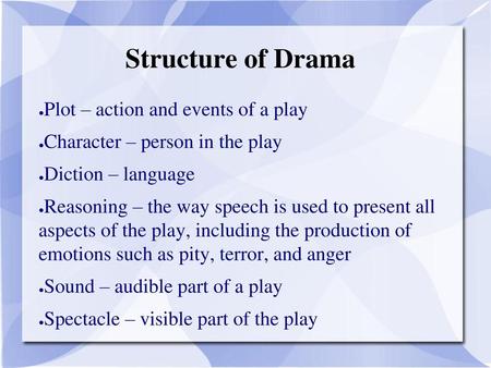 Structure of Drama Plot – action and events of a play