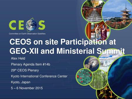 CEOS on site Participation at GEO-XII and Ministerial Summit