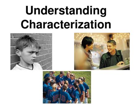 Understanding Characterization.