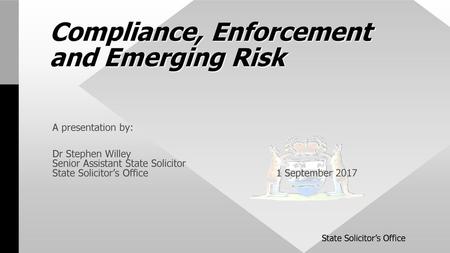 Compliance, Enforcement and Emerging Risk