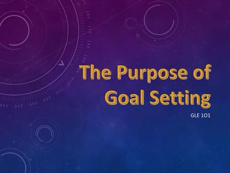 The Purpose of Goal Setting