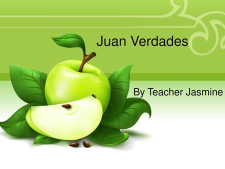 Juan Verdades By Teacher Jasmine.