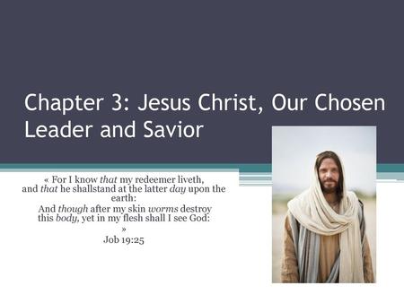 Chapter 3: Jesus Christ, Our Chosen Leader and Savior