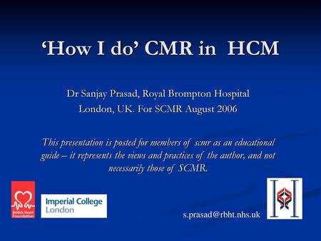 ‘How I do’ CMR in HCM Dr Sanjay Prasad, Royal Brompton Hospital