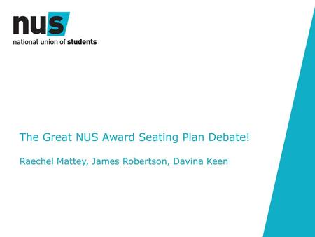 The Great NUS Award Seating Plan Debate!