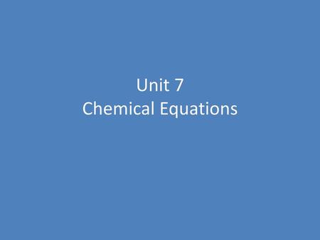 Unit 7 Chemical Equations