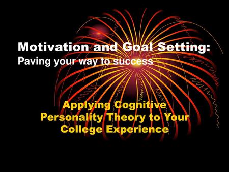 Motivation and Goal Setting: Paving your way to success