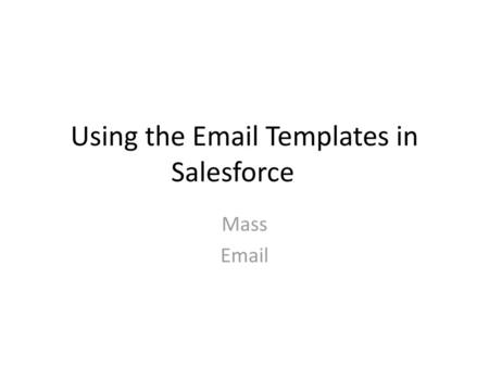 Using the  Templates in Salesforce