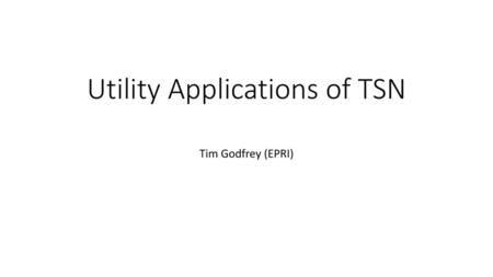 Utility Applications of TSN
