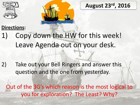 Copy down the HW for this week! Leave Agenda out on your desk.