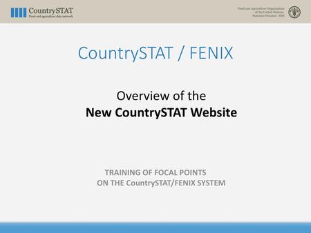 TRAINING OF FOCAL POINTS ON THE CountrySTAT/FENIX SYSTEM