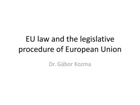 EU law and the legislative procedure of European Union