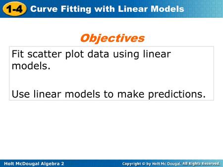 Objectives Fit scatter plot data using linear models.