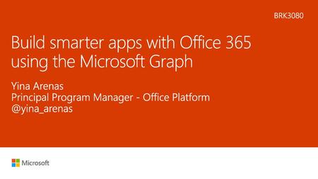 Build smarter apps with Office 365 using the Microsoft Graph