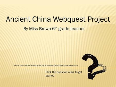 Ancient China Webquest Project