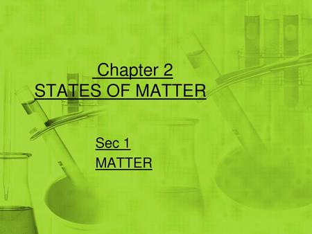 Chapter 2 STATES OF MATTER