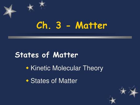 States of Matter Kinetic Molecular Theory