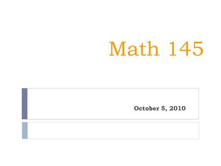 Math 145 October 5, 2010.