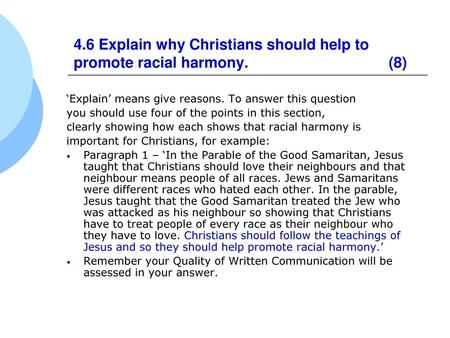 4.6 Explain why Christians should help to promote racial harmony. (8)