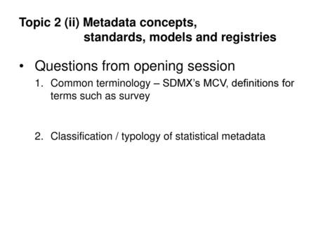 Topic 2 (ii) Metadata concepts, standards, models and registries