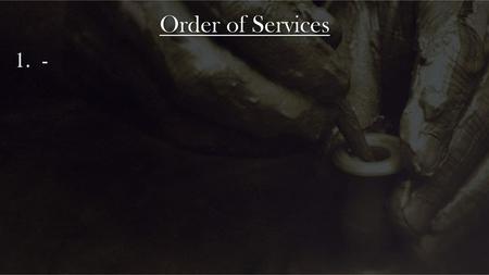 Order of Services -.