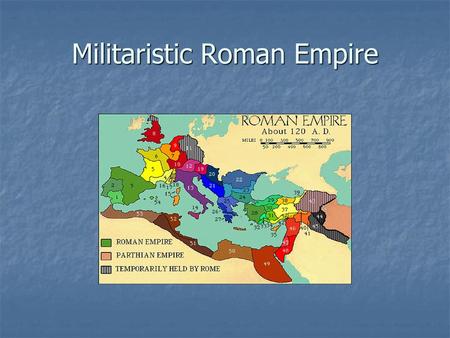 Militaristic Roman Empire