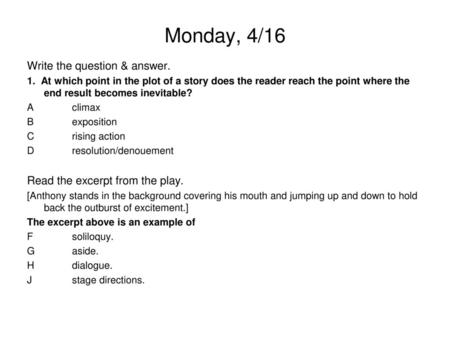 Monday, 4/16 Write the question & answer.