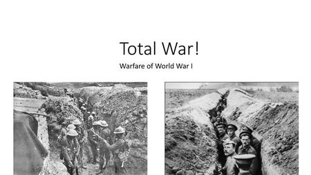 Total War! Warfare of World War I.