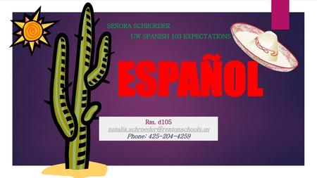 Señora Schroeder UW Spanish 103 Expectations
