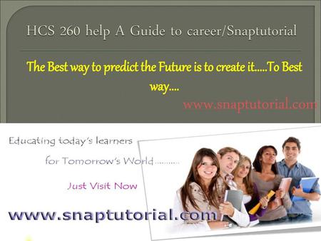 HCS 260 help A Guide to career/Snaptutorial